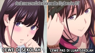 Animecrack Indonesia Eps. 57 - Pagi sekolah, malam ngelonet