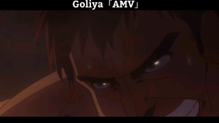 Goliya「AMV」Cực Hott