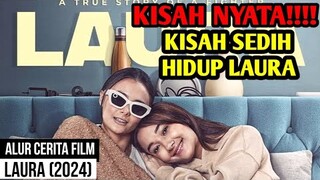 KALIAN PASTI NANGIS SETELAH NONTON FILM INI - Alur Cerita Film LAURA