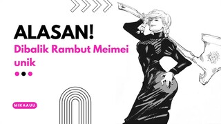 Alasan dibalik rambut Meimei yang unik! || Jujutsukaisen