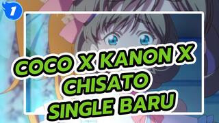 Menikahlah Denganku Hari Ini | Single Baru Coco x Kanon x Chisato_1