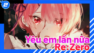 [Re:Zero/Ram/Nhạc nhân vật] Có thể yêu em thêm lần nữa không_2