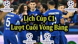 Lịch Thi Đấu Lượt Trận Cuối Cùng Vòng Bảng Cúp C1 Châu Âu - Champions League Group Stage Matchday 6