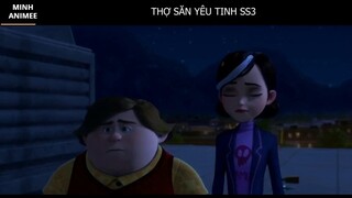 Tóm Tắt _Thợ săn Yêu Tinh_ Phần cuối (SS3) [[ Gunmar bị tiêu diệt, đi tìm vùng đ