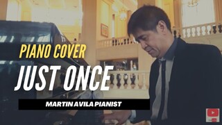 Just Once | Martin Avila Piano Cover