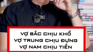 VỢ BẮC CHỊU KHỔ / VỢ TRUNG CHỊU ĐỰNG / VỢ NAM CHỊU TIỀN.