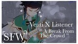 Venti X Listener "A Break From The Crowd" (SFW) (ASMR)