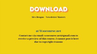 (WSOCOURSE.NET) Alex Brogan – Newsletter Mastery