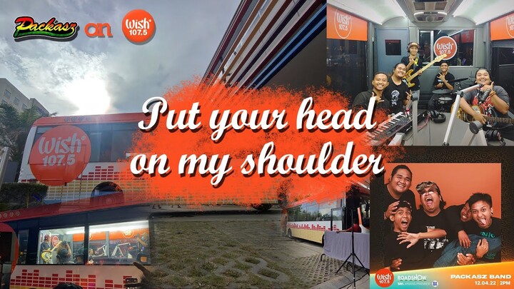 Packasz Band -  "Put your head on my shoulder by Paul Anka" Live on Wish 107.5 Bus (Unofficial)