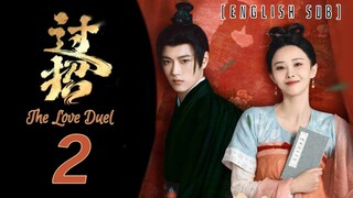 {ENG SUB} The Love Duel | (Guo Zhao) Eps 02 | Cdrama 2024