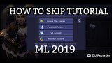 HOW TO SKIP/BYPASS TUTORIAL MOBILE LEGENDS 2019