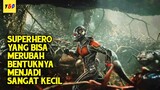 Superhero Yang Bisa Merubah Bentuk Tubuhnya Menjadi Sangat Kecil - ALUR CERITA FILM Ant-Man