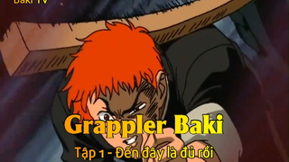 Grappler Baki Tập 1 - Đến đây là đủ rồi