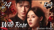 Wild Rose (2025) – Eps. 24 End [Sub Indo]