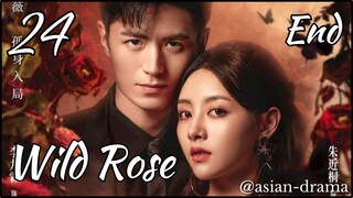 Wild Rose (2025) – Eps. 24 End [Sub Indo]
