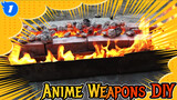 Anime Weapons DIY_1