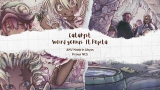 Catalyst - Weird Genius Ft Pepita ~ AMV Made In Abyss