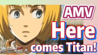 [Attack on Titan]  AMV | Here comes Titan!