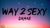 Drake - Way 2 Sexy (Lyrics) ft. Future & Young Thug