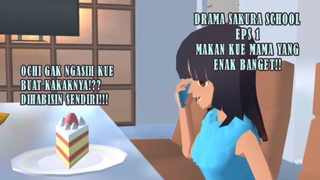 DRAMA SAKURA SCHOOL!! BANTUIN MAMA BIKIN KUE YANG ENAK!! DIHABISIN SENDIRI SAMPE KAKAKNYA GAK NYOBA!