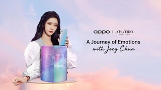 OPPO | Shiseido: A Journey of Emotions With Joey Chua