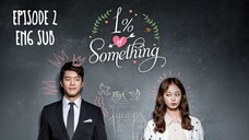 1% OF SOMETHING EP 2 (ENG SUB)