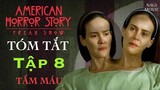 Phim Kinh Dị: American Horror Story 4: Gánh Xiếc Quái Dị Ep 8 | Tóm Tắt Truyện Kinh Dị Mỹ 2014 #AHS4