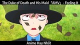 The Duke of Death and His Maid「AMV」- Feeling It | Hay nhất