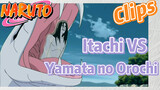 [NARUTO]  Clips |  Itachi VS Yamata no Orochi