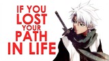 For those Who Have Lost Their Path in Life - 10 Motivational Anime Quotes