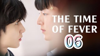 🇰🇷EP. 6 (FINALE) THE TIME OF FEVER (2024) | ENG SUB | HD 1080P | BL/Drama/Romance