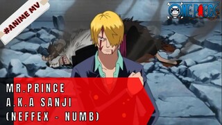 ONE PIECE - MR.PRINCE A.K.A SANJI (NEFFEX - NUMB)  #ONE PIECE[AMV]