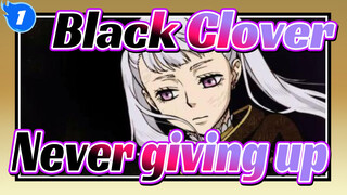 Black Clover|Never giving up is my magic._1