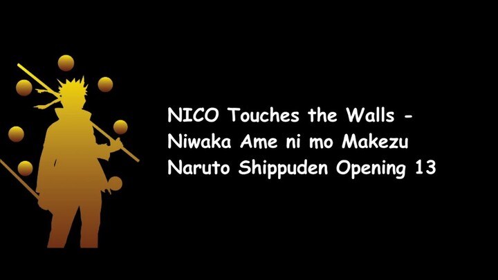 NICO Touches the Walls - Niwaka Ame ni mo Makezu (Naruto Shippuden Opening 13) Lyrics Video