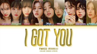 TWICE 'I Got You' Lyrics (Color Coded Lyrics)