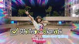Star Train - B Komachi { Dance Cover By Kimmy