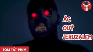 TÓM TẮT PHIM KINH DỊ: ÁC QUỶ JERUZALEM - CHÚA TỂ PHIM