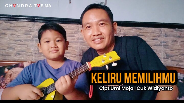 Keliru Memilihmu - Chandra Tasma | Cipt.Umi Mojo | Cuk Widiyanto