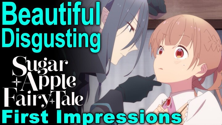 Beautifully Disgusting World! - Sugar Apple Fairy Tale First Impressions!