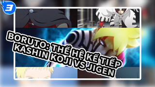 Boruto: Thế Hệ Kế Tiếp
Kashin Koji VS Jigen_3