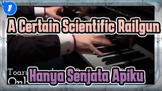 A Certain Scientific Railgun|【Animenz】Hanya Senjata Apiku-OP1 Versi Piano_1