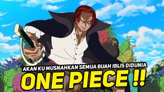 INI DIA ALASAN AKAGAMI NO SHANK SANGAT MEMBENCI BUAH IBLIS DI DUNIA ONE PIECE!! ONE PIECE TERBARU