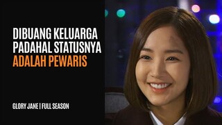 FULL GLORY JANE - STATUSNYA PEWARIS TAPI DIBUANG KELUARGANYA - ALUR DRAKOR