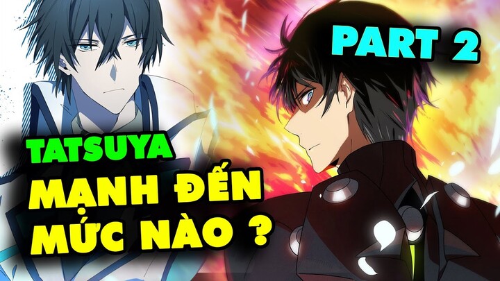 Toàn Tập Sức Mạnh Của Tatsuya Shiba - Mahouka Koukou no Rettousei || Main Bá Đạo Lộ Nghề Phần 2