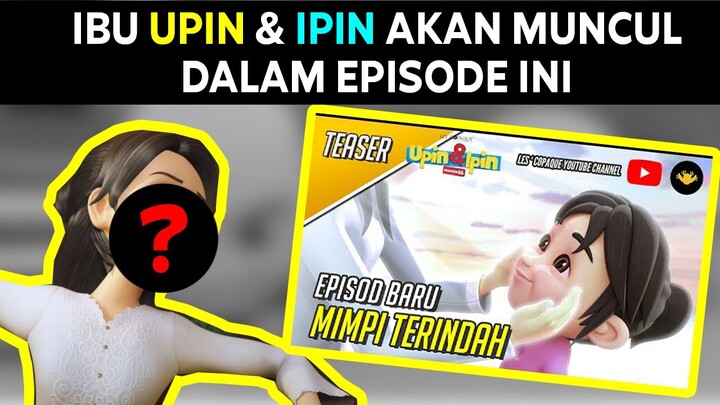 APAKAH ORANG TUA UPIN & IPIN AKAN DI MUNCULKAN | Upin & Ipin Musim 16 - Mimpi Terindah