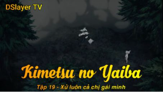 Kimetsu no Yaiba Tập 19 - Xử luôn cả chị mình