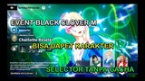 Event Terbaru BCM Bisa Dapet Karakter Gratis Selector Season 3 - Black Clover Mobile Indonesia