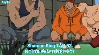 Shaman King TẬP 52-NGƯỜI BẠN TUYỆT VỜI