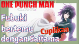 [One Punch Man] Cuplikan | Fubuki bertemu dengan Saitama