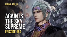 Againts the sky Supreme EPs.164 sub indo